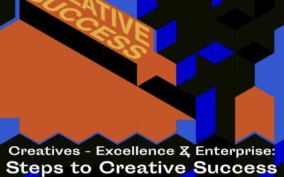 CREATIVES – EXCELLENCE & ENTERPRISE: STEPS TO CREATIVE SUCCESS.